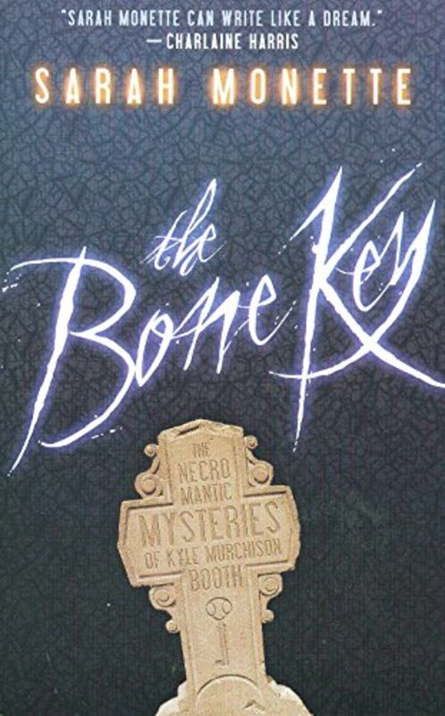 Book cover for "The Bone Key" by Sarah Monette