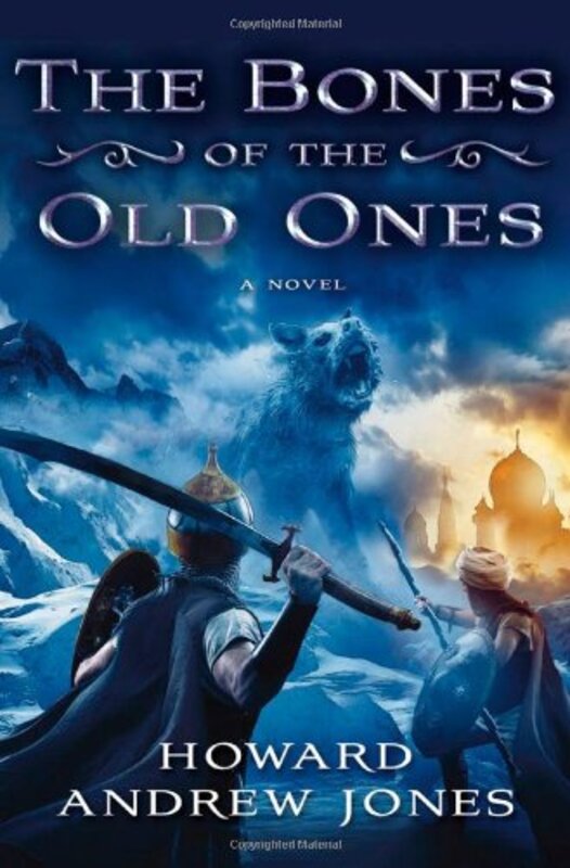 Book cover for "The Bones of the Old Ones" by Howard Andrew Jones