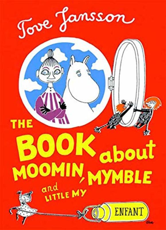 Book cover for "The Book About Moomin, Mymble and Little My" by Tove Jansson