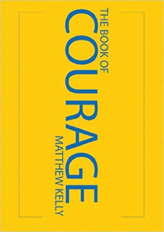 Book cover for "The Book of Courage" by Matthew Kelly