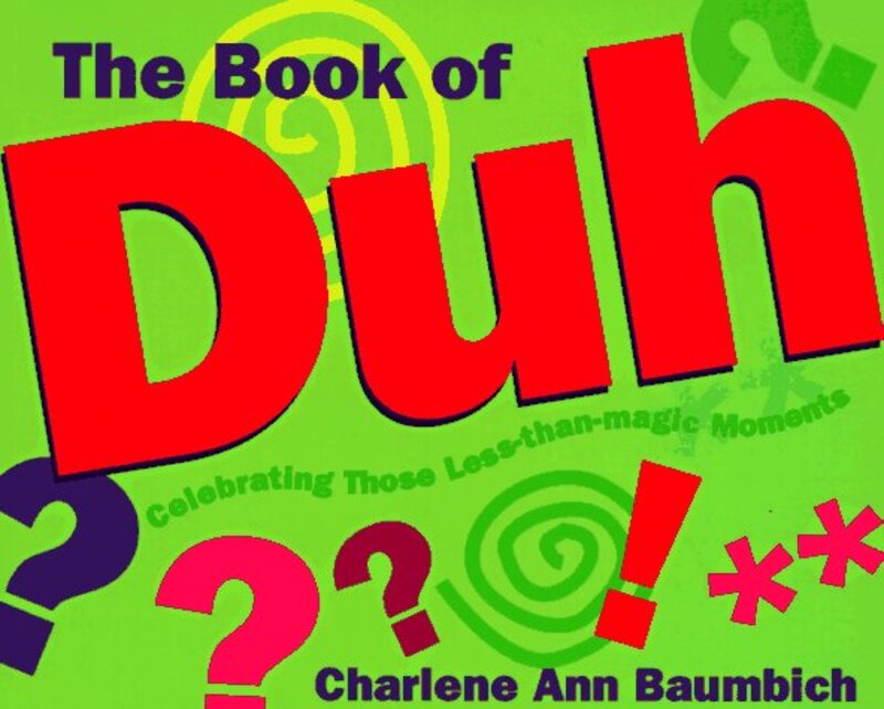 Book cover for "The Book of Duh" by Charlene Ann Baumbich