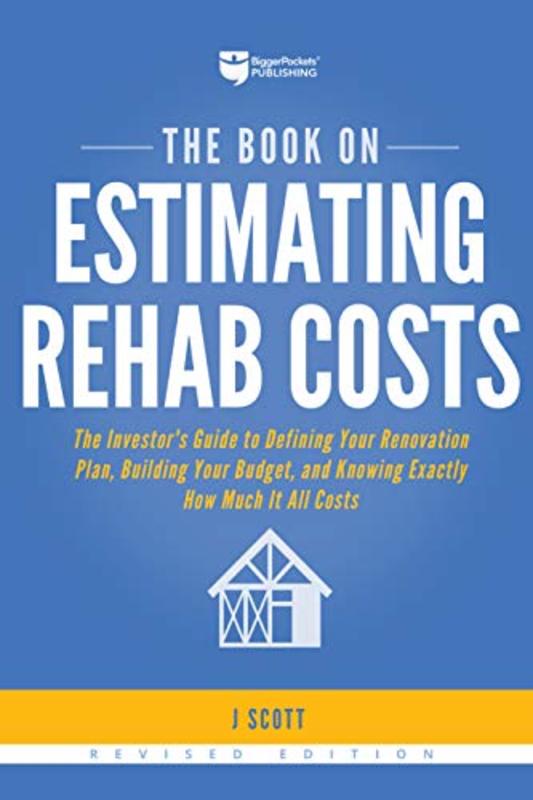 Book cover for "The Book on Estimating Rehab Costs" by J Scott