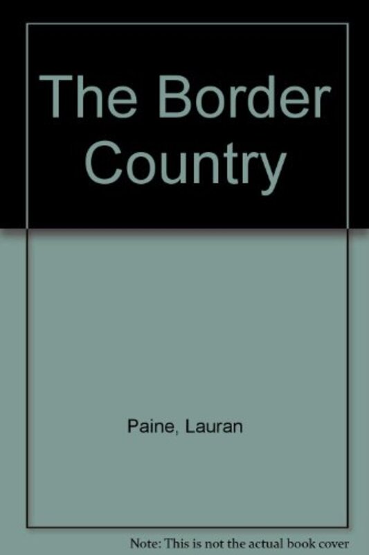Book cover for "The Border Country" by Lauran Paine