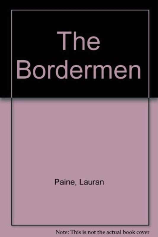 Book cover for "The Bordermen" by Lauran Paine