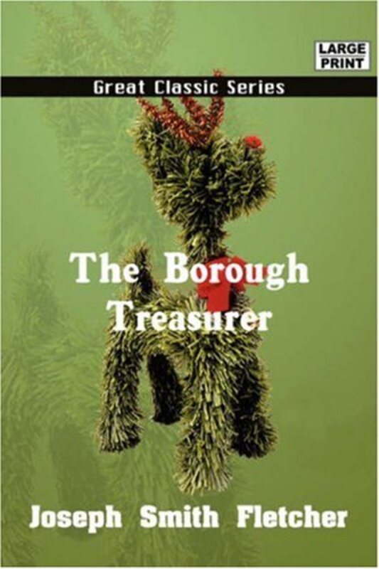 Book cover for "The Borough Treasurer" by JS Fletcher
