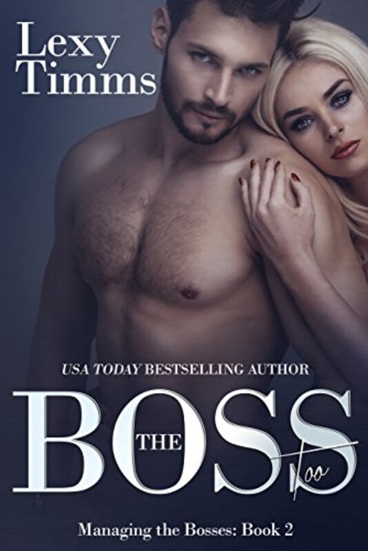 Book cover for "The Boss Too" by Lexy Timms