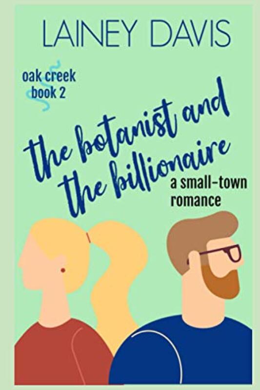 Book cover for "The Botanist and the Billionaire" by Lainey Davis