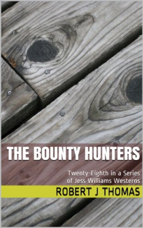 Book cover for "The Bounty Hunters" by Robert J Thomas