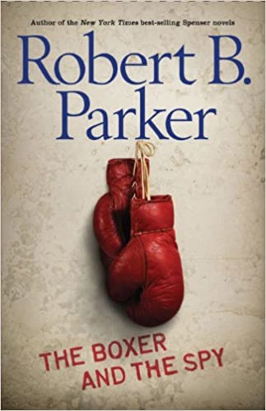 Book cover for "The Boxer and the Spy" by Robert B Parker