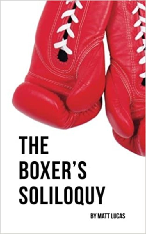 Book cover for "The Boxer's Soliloquy" by Matt Lucas