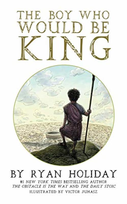 Book cover for "The Boy Who Would Be King"