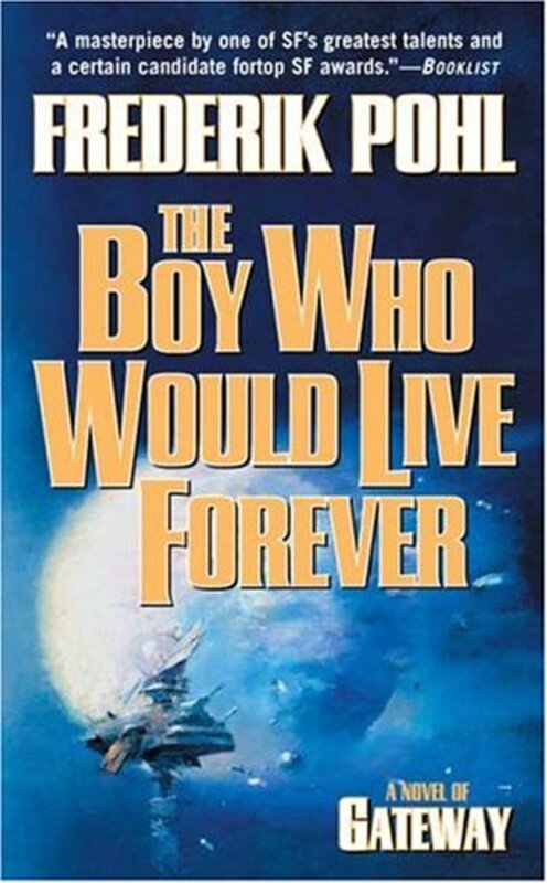 Book cover for "The Boy Who Would Live Forever" by Frederik Pohl