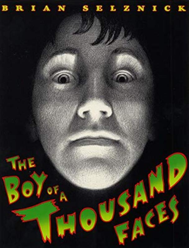 Book cover for "The Boy of a Thousand Faces" by Brian Selznick