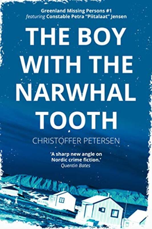 Book cover for "The Boy with the Narwhal Tooth" by Christoffer Petersen