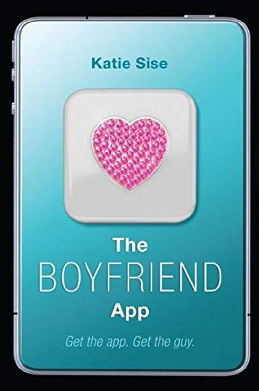 Book cover for "The Boyfriend App" by Katie Sise