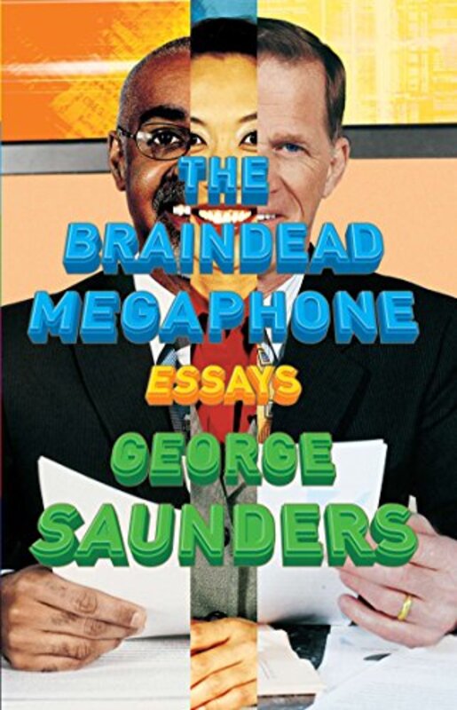 Book cover for "The Braindead Megaphone" by George Saunders