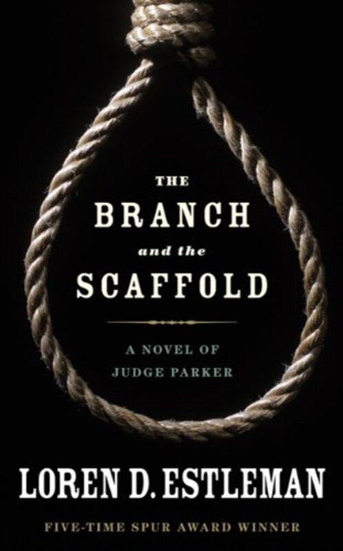 Book cover for "The Branch and the Scaffold" by Loren D Estleman