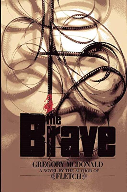 Book cover for "The Brave" by Gregory Mcdonald
