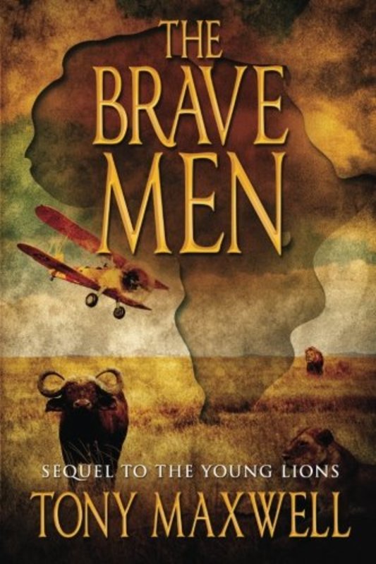 Book cover for "The Brave Men" by Tony Maxwell