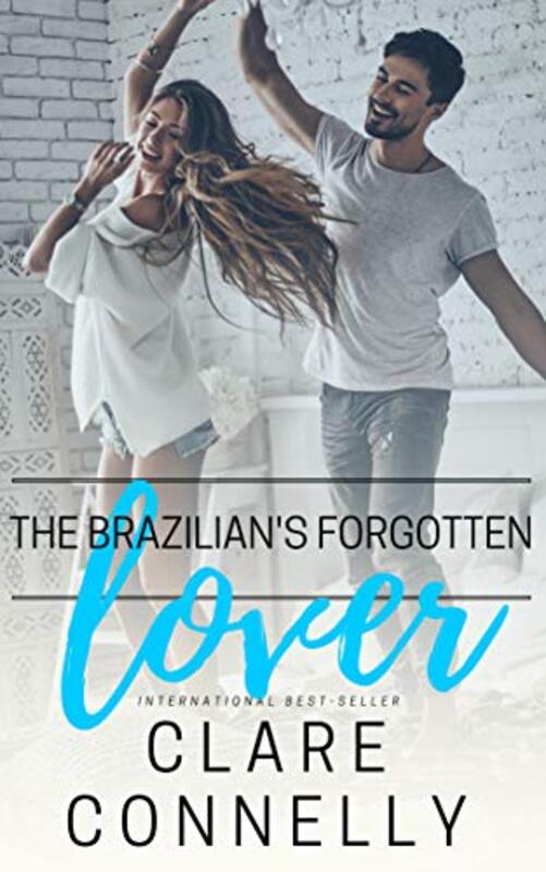 Book cover for "The Brazilian's Forgotten Lover" by Clare Connelly