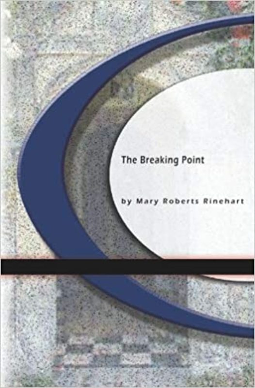 Book cover for "The Breaking Point" by Mary Roberts Rinehart