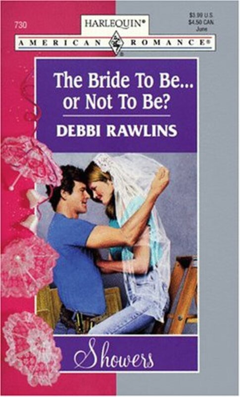 Book cover for "The Bride To Be... Or Not To Be?" by Debbi Rawlins
