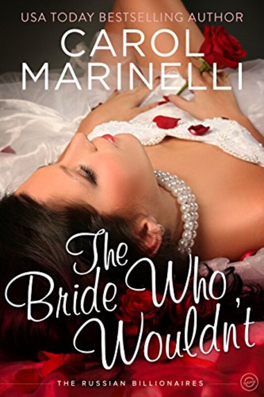 Book cover for "The Bride Who Wouldn't" by Carol Marinelli