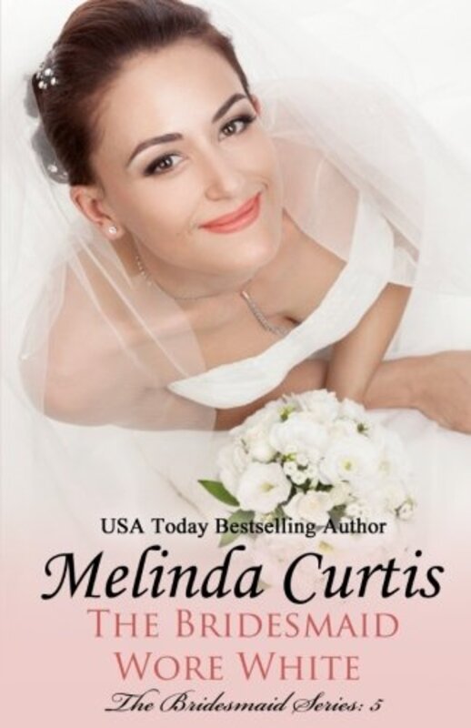 Book cover for "The Bridesmaid Wore White" by Melinda Curtis