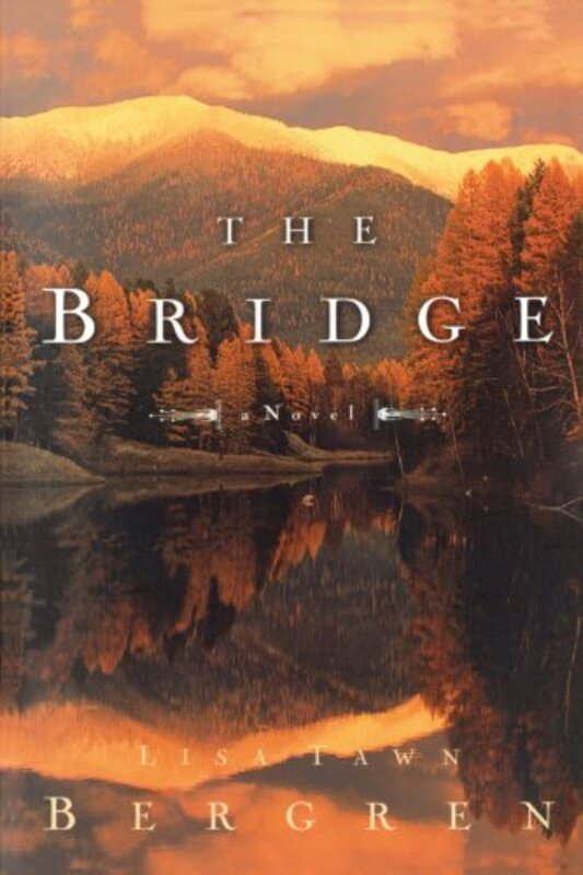 Book cover for "The Bridge" by Lisa T Bergren