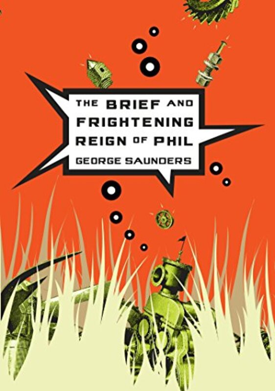 Book cover for "The Brief and Frightening Reign of Phil" by George Saunders