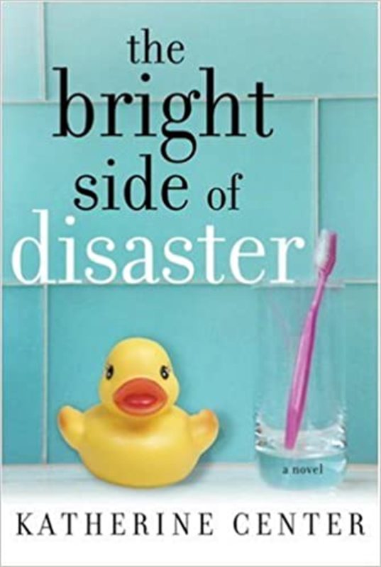 Book cover for "The Bright Side of Disaster" by Katherine Center