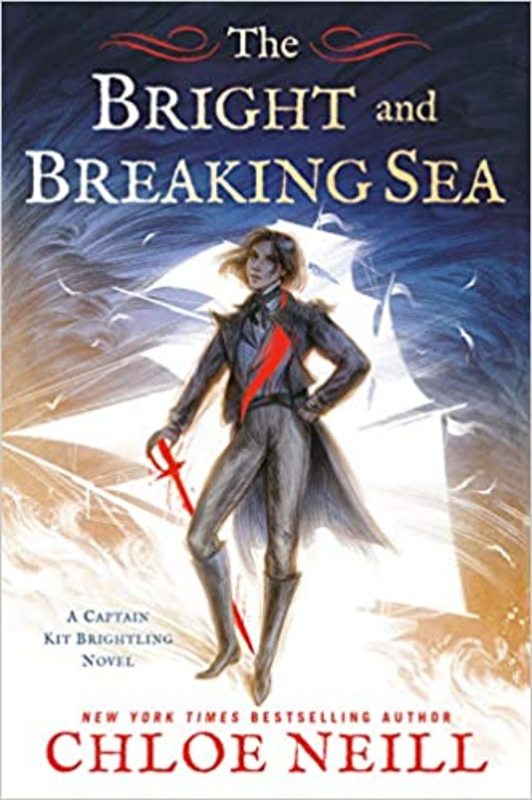Book cover for "The Bright and Breaking Sea" by Chloe Neill