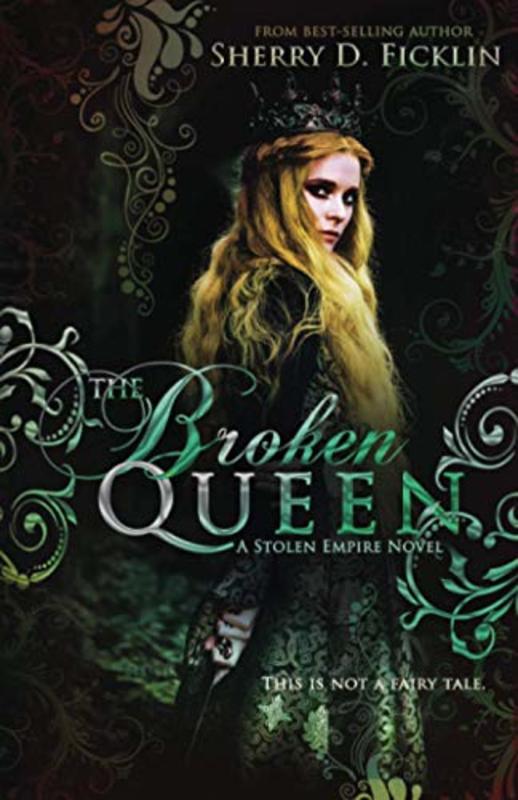 Book cover for "The Broken Queen" by Sherry Ficklin