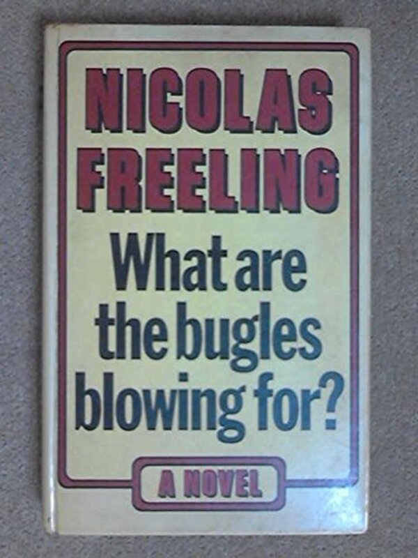 Book cover for "The Bugles Blowing / What Are The Bugles Blowing For?" by Nicolas Freeling