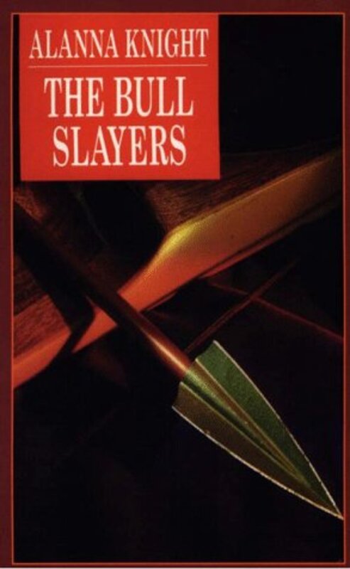 Book cover for "The Bull Slayers" by Alanna Knight
