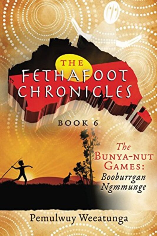 Book cover for "The Bunya-nut Games: Booburrgan Ngmmunge" by Pemulwuy Weeatunga
