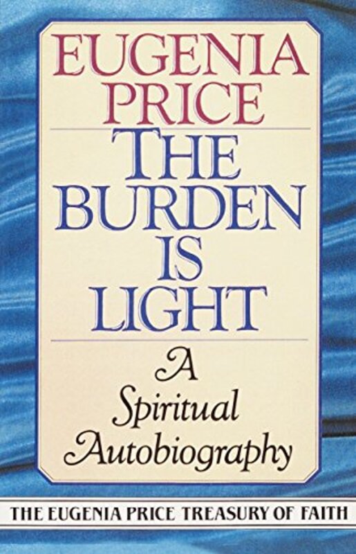 Book cover for "The Burden is Light" by Eugenia Price