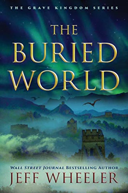 Book cover for "The Buried World" by Jeff Wheeler