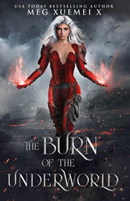 Book cover for "The Burn of the Underworld" by Meg Xuemei X