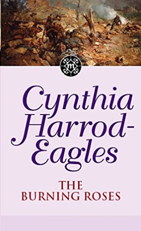 Book cover for "The Burning Roses" by Cynthia Harrod Eagles