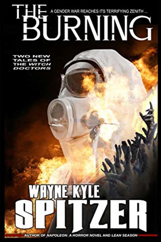 Book cover for "The Burning: Two New Tales of the Witch Doctors" by Wayne Kyle Spitzer