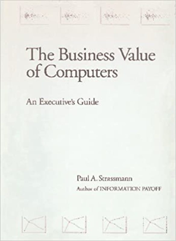 Book cover for "The Business Value of Computers" by Paul A Strassmann