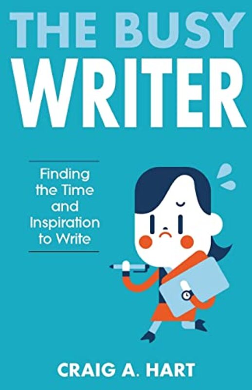 Book cover for "The Busy Writer" by Craig A Hart