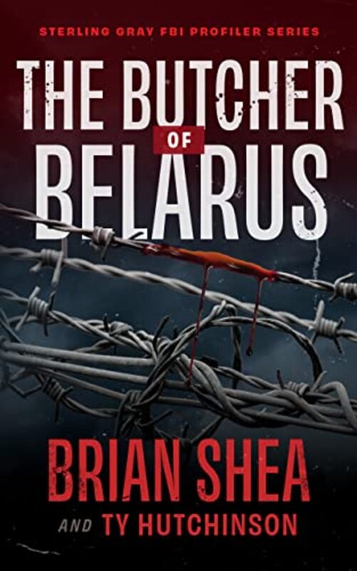 Book cover for "The Butcher of Belarus" by Ty Hutchinson