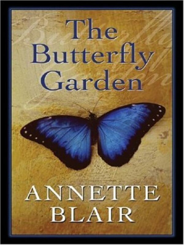 Book cover for "The Butterfly Garden" by Annette Blair