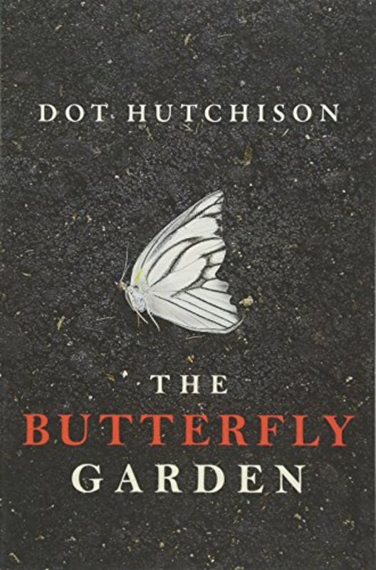 Book cover for "The Butterfly Garden" by Dot Hutchison