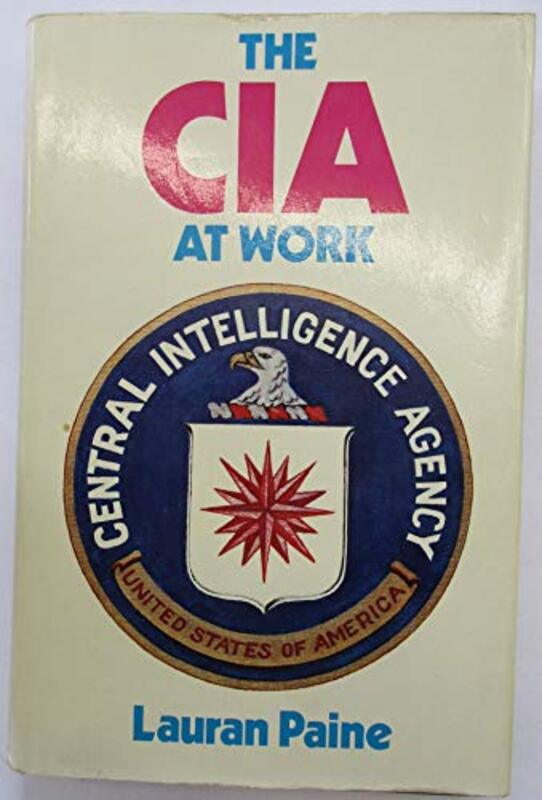 Book cover for "The CIA at Work" by Lauran Paine