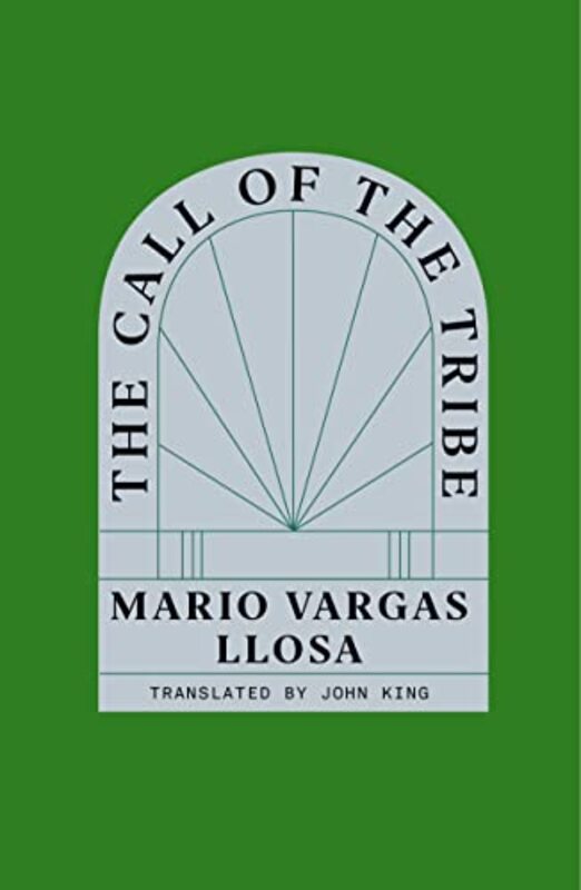 Book cover for "The Call of the Tribe" by Mario Vargas Llosa