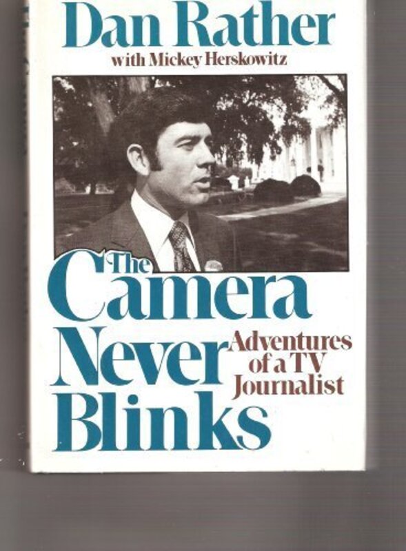 Book cover for "The Camera Never Blinks" by Dan Rather
