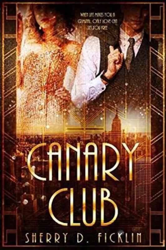 Book cover for "The Canary Club" by Sherry Ficklin